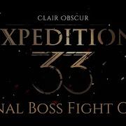 Final Boss Fight Theme All Phases In Game Expedition 33