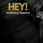 Anthony Lazaro Hey