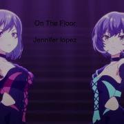 Anime Mix Amv Jennifer Lopez On The Floor