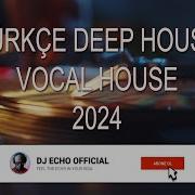 Deep House Turkish 2024