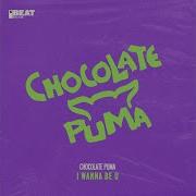 Chocolate Puma I Wanna Be U Zoom Dbx Club Mix