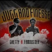 Jugg Finesse Famous Dex Ghetty