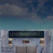 Up Up Away Feat Lion Babe Bishop Nehru