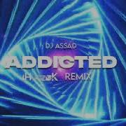 Dj Assad Addicted Huczek Remix 2024