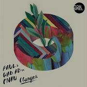 Pnau Changes Faul Wad Ad Vs Pnau Robin Schulz Remix