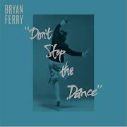 Bryan Ferry Don T Stop The Dance Todd Terje Remix