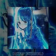 Dxstiny Interworld Slowed Reverb