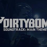 Dirty Bomb Original Soundtrack Main Theme 1