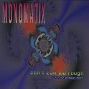 Monomatix Don T Call Me Rough