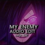 My Enemy Edit