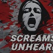 Unbowed Screams Unheard