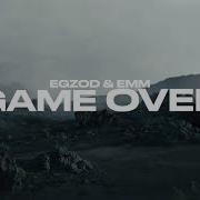 Egzod Game Over