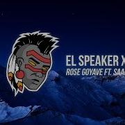 El Speaker Rose Goyave Feat Saana