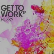 You Better Work Husky