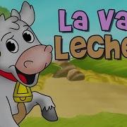 Canciones Infantiles Para Niños La Vaca Lechera