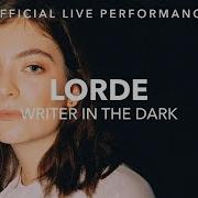 Lorde Writer In The Dark