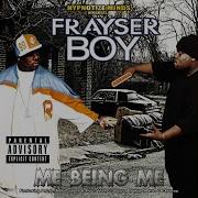 Frayser Boy Intro Me Being Me