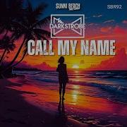 Darkstrobe Call My Name Bilbo Remix 2024