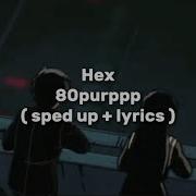 Hex 80Purppp Speed Up