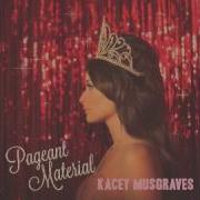 Pageant Material Kacey Musgraves