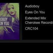 Eyes On You Extended Mix Audioboy