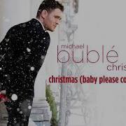 Michael Bublé Christmas Baby Please Come Home