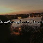 Snøw Teqkoi I M Not Enough And I M Sorry