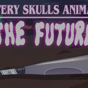 Mystery Skulls Animated The Future