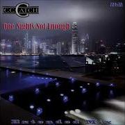C C Catcn One Nignts Not Enougn 2020 Dj