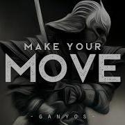 Make Your Move Ganyos