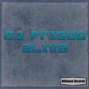 Dj Frisco Alive