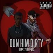 Gullypabs Dun Him Dirty Feat Gullypabs