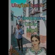 Ulug Bek Baxshi O Zbegim Qizlari