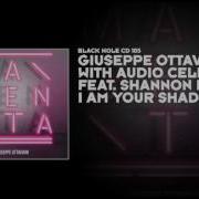 I Am Your Shadow Feat Shannon Hurley Giuseppe Ottaviani Audiocells