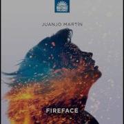 Juanjo Martin Fireface Dub Mix