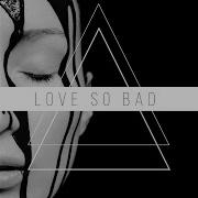 Regard Zonderling Love So Bad