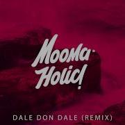 Dale Don Dale Moombahton Remix