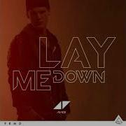 Avicii Lay Me Down Extended Mix