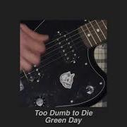 Too Dumb To Die Green Day Slowed