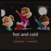 Hot And Cold The Chipettes Slowed Reverb Alvin And The Chipmunks