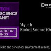 Skytech Rocket Science Original Mix