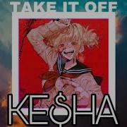 Kesha Take It Off Daycore