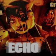 Echo Bendy And The Ink Machine