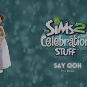 Sims 2 Celebration Say Ooh