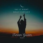 Nelly Furtado Say It Right Furkan Gulden Remix