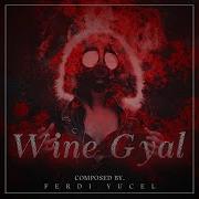 Ferdi Yucei Wine Gyal