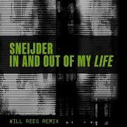 In And Out Of My Life Will Rees Remix Sneijder2024