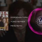 Morgenshtern Yung Hefner Mikis Remix