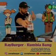 Rayburger Kumbia Bang