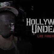 Live Forever Hollywood Undead